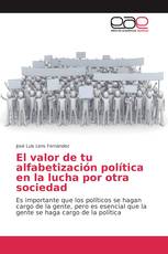 El valor de tu alfabetización política en la lucha por otra sociedad