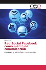 Red Social Facebook como medio de comunicación
