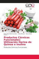 Productos Cárnicos Funcionales: Utilización Harina de Quinoa e Inulina