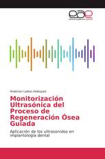 Monitorización Ultrasónica del Proceso de Regeneración Ósea Guiada