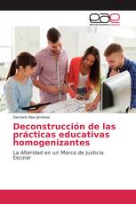 Deconstrucción de las prácticas educativas homogenizantes