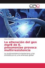 La alteración del gen mgrB de K. pneumoniae provoca multirresistencia