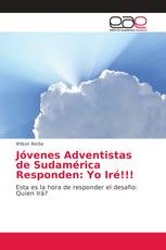 Jóvenes Adventistas de Sudamérica Responden: Yo Iré!!!