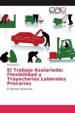 El Trabajo Asalariado: Flexibilidad y Trayectorias Laborales Precarias