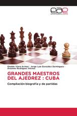 GRANDES MAESTROS DEL AJEDREZ : CUBA