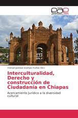 Interculturalidad, Derecho y construcción de Ciudadanía en Chiapas