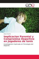 Implicacion Parental y Compromiso Deportivo en Jugadores de tenis