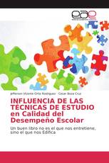 INFLUENCIA DE LAS TÉCNICAS DE ESTUDIO en Calidad del Desempeño Escolar