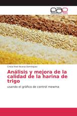 Análisis y mejora de la calidad de la harina de trigo