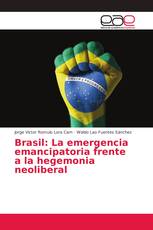Brasil: La emergencia emancipatoria frente a la hegemonia neoliberal