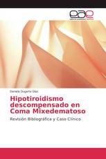 Hipotiroidismo descompensado en Coma Mixedematoso