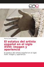 El estatus del artista español en el siglo XVIII: imagen y apariencia