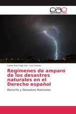 Regímenes de amparo de los desastres naturales en el Derecho Español