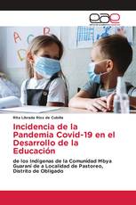 Incidencia de la Pandemia Covid-19 en el Desarrollo de la Educación