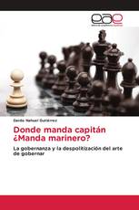 Donde manda capitán ¿Manda marinero?