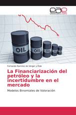 La Financiarización del petróleo y la incertidumbre en el mercado