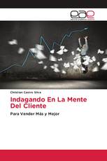 Indagando En La Mente Del Cliente