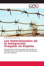 Los Determinantes de la Inmigración Irregular en España
