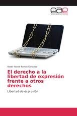 El derecho a la libertad de expresión frente a otros derechos