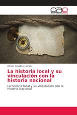 La historia local y su vinculación con la historia nacional
