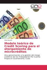 Modelo teórico de Credit Scoring para el otorgamiento de microcréditos