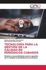 TECNOLOGÍA PARA LA GESTIÓN DE LA CALIDAD EN PERIÓDICOS CUBANOS