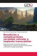 Beneficios y complicaciones recambio valvular e implante transcatéter