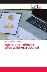 Hacia una reforma tributaria estructural