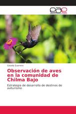 Observación de aves en la comunidad de Chilma Bajo