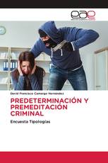 PREDETERMINACIÓN Y PREMEDITACIÓN CRIMINAL