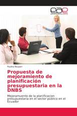 Propuesta de mejoramiento de planificación presupuestaria en la DNBS