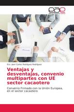 Ventajas y desventajas, convenio multipartes con UE sector cacaotero