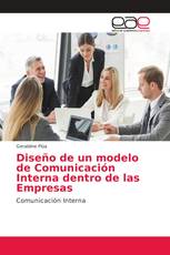 Diseño de un modelo de Comunicación Interna dentro de las Empresas