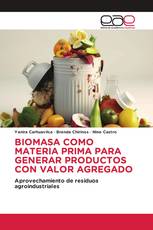 BIOMASA COMO MATERIA PRIMA PARA GENERAR PRODUCTOS CON VALOR AGREGADO