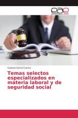 Temas selectos especializados en materia laboral y de seguridad social