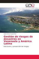 Gestión de riesgos de desastres en Venezuela y América Latina