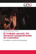 El trabajo sexual: Un derecho estigmatizado en Colombia