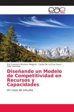 Diseñando un Modelo de Competitividad en Recursos y Capacidades