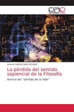 La pérdida del sentido sapiencial de la Filosofía