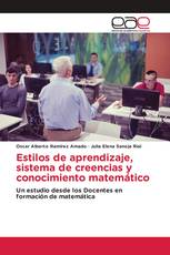 Estilos de aprendizaje, sistema de creencias y conocimiento matemático