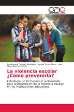 La violencia escolar ¿Cómo prevenirla?