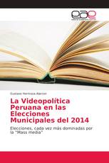 La Videopolítica Peruana en las Elecciones Municipales del 2014