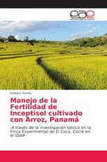 Manejo de la Fertilidad de Inceptisol cultivado con Arroz, Panamá