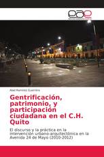 Gentrificación, patrimonio, y participación ciudadana en el C.H. Quito