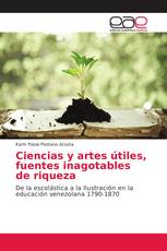 Ciencias y artes útiles, fuentes inagotables de riqueza