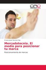 Mercadotecnia. El medio para posicionar tu marca