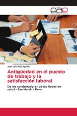 Antigüedad en el puesto de trabajo y la satisfacción laboral