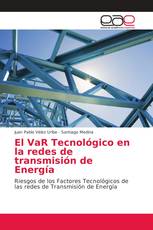 El VaR Tecnológico en la redes de transmisión de Energía