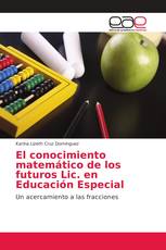 El conocimiento matemático de los futuros Lic. en Educación Especial