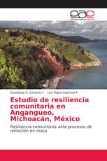 Estudio de resiliencia comunitaria en Angangueo, Michoacán, México
